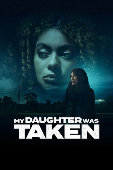 My Daughter Was Taken