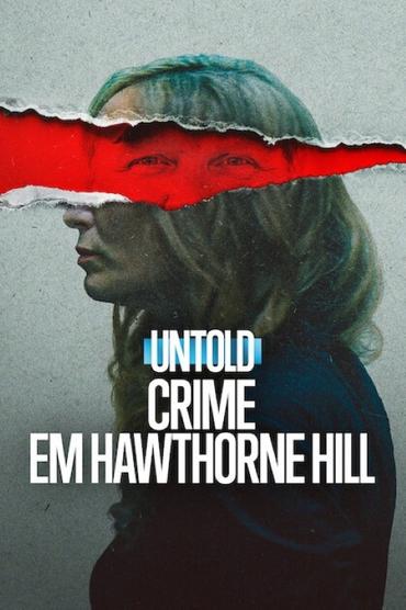 Untold: Crime em Hawthorne Hill