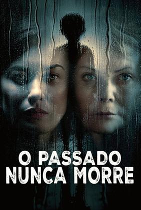 O Passado Nunca Morre