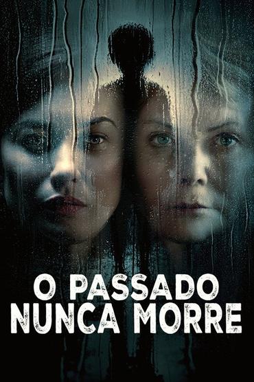 O Passado Nunca Morre