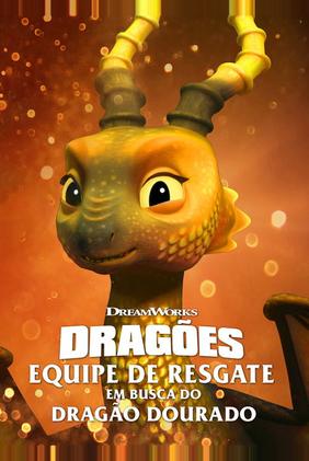 Dragões: Equipe de Resgate: Em Busca do Dragão Dourado