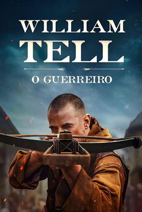 William Tell: O Guerreiro