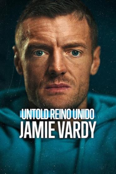 Untold Reino Unido: Jamie Vardy